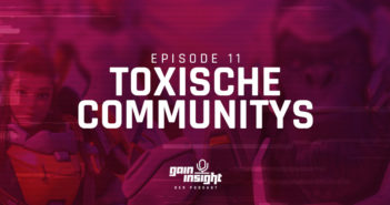Episode 11 – Toxische Communitys