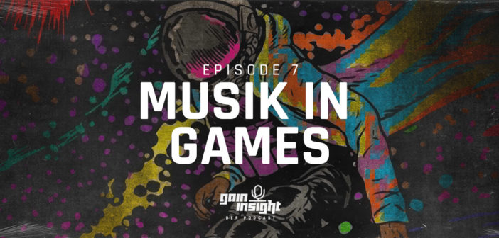 Episode 7 – Musik in Games