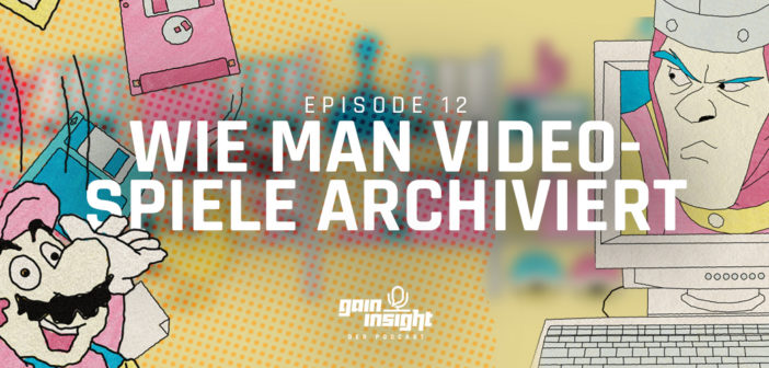 Episode 12 – Wie man Videospiele archiviert