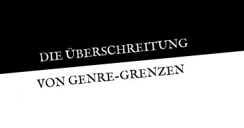 Die Überschreitung von Genre-Grenzen titel die ueberschreitung genre 351x185 - Die Überschreitung von Genre-Grenzen