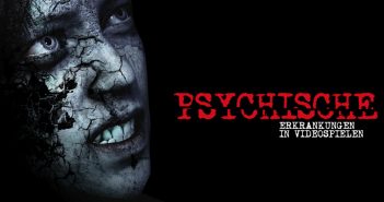 Mehr als nur Wahnsinn – Psychische Erkrankungen in Videospielen